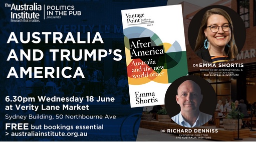 The Australia Institute: Australia and Trump's America - Emma Shortis
